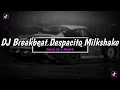 Download Lagu DJ Breakbeat Despacito Milkshake - Speed Up \u0026 Reverb 🎶