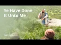 Download Lagu Matthew 25 | Ye Have Done It unto Me | The Bible