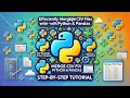 Efficiently Merge Multiple CSV Files into One with Python Pandas Step-by-Step Tutorial