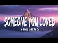 Download Lagu Lewis Capaldi - Someone You Loved (Lyrics)