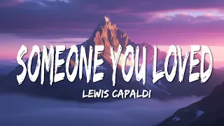 Lewis Capaldi Someone You Loved Lyrics 