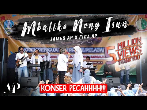 Download MP3 James AP Ft. Fida AP - Mbaliko Nong Isun (Live Konser Ambyar)