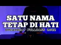Download Lagu DJ SATU NAMA TETAP DI HATI BREAKBEAT FULLBASS TERBARU 2022