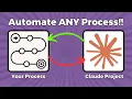 Automating ANY Process with Claude Projects Full Guide