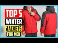 Top 5 Best Winter Jackets for Men in 2025 Reviews