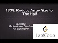 1338 Reduce Array Size to The Half Interview Question Medium Level Question Solution in python