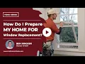 How Do I Prepare My Home for Window Replacement I Craftsman s Choice