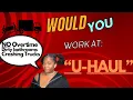 WORKING FOR u-haul here s the REAL TEA