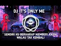 Download Lagu DJ ITS ONLY ME - SENDIRI KU BERHARAP MEMBERI KASIH WALAU TAK KEMBALI REMIX VIRAL TIKTOK TERBARU 2021