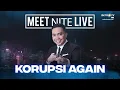 [FULL] MEET NITE LIVE - KORUPSI AGAIN