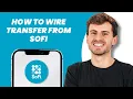 How to Wire Transfer From SoFi