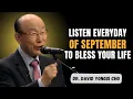 Download Lagu PRAY THIS Powerful September Blessing Prayer for Your Breakthrough - Dr David Yonggi Cho