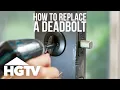 How to Replace a Deadbolt HGTV