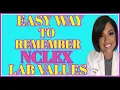 EASY WAY TO REMEMBER NCLEX LAB VALUES FOR NURSES NURSING STUDENTS