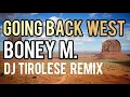 Download Lagu Boney M. - Going back west (DJ Tirolese Westside Remix)