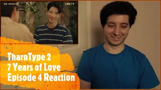 TharnType 2: 7 Years of Love || Episode 4 Reaction