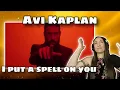 Delicious Avi Kaplan - I Put a Spell on You Reaction