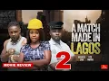 Download Lagu A MATCH MADE IN LAGOS 2 (MAURICE SAM, EGO NWOSU) 2025 LATEST NIGERIAN MOVIE REVIEW