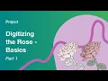 Part 1 Digitizing the Basic Rose - Hatch Academy 3 Part Course