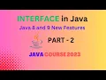 INTERFACE in Java Default Static and Private Methods Java 8 and 9 Features Java Course 2023