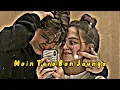 Download Lagu Main_Tera_Ban_jaunga_[slowed x reverb]kabir_sing