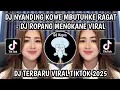 Lagu DJ NYANDING KOWE MBUTUHKE RAGAT SEDANGKAN AKU IKI WONG MLARAT || DJ ROPANG VIRAL TIKTOK 2025‼️