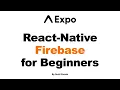 Setting Up Firebase Authentication in React Native Expo