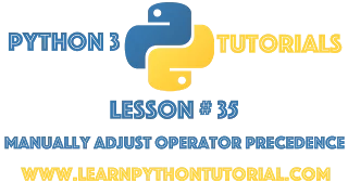 Python Tutorial Manually Adjust Operator Precedence