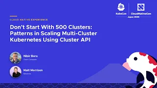 Don t Start With 500 Clusters Patterns in Scaling Multi-Cluster Kubernetes N Bora M Morrison