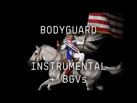 Download MP3 Beyoncé - BODYGUARD (INSTRUMENTAL + BACKGROUND VOCALS)