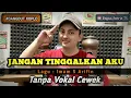 Download Lagu Jangan tinggalkan aku - karaoke duet tanpa vokal cewek dangdut koplo