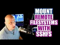 Mounting Remote Filesystems With SSHFS