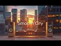 Download Lagu Smooth City | Groovy Lounge Sounds to Unwind in Comfort