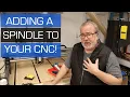How to add a spindle to a Onefinity cnc