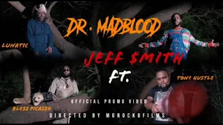 jeff mith dr madblood ft tony hustle lunatic u0026 bless picasso prod by syer official video