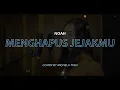 Lagu MENGHAPUS JEJAKMU (NOAH) LIRIK + COVER MICHELA THEA