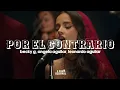 Download Lagu Becky G, Ángela Aguilar, Leonardo Aguilar – POR EL CONTRARIO (Letra)