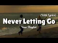 Download Lagu Never Letting Go - The Most Romantic Love Song With Lyrics