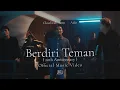 Download Lagu Closehead with Aido - Berdiri Teman (20th Anniversary)  -  Official Music Video