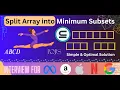 Split Array into Minimum Subsets