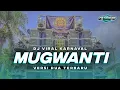 Download Lagu DJ MUGWANTI V2 VIRAL KARNAVAL FULL BASS GAYENG TERBARU
