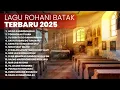 Lagu KUMPULAN LAGU ROHANI BATAK HITS | PLAYLIST TERBARU LAGU ROHANI 2025