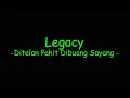 Download Lagu Legacy - Ditelan Pahit Dibuang Sayang
