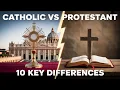 The 10 Differences Between Catholic and Protestant Christians