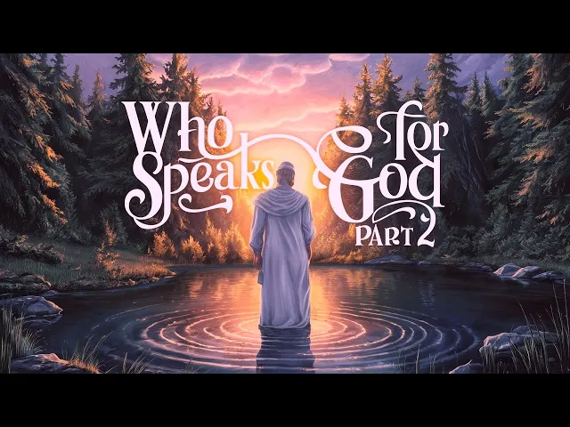 Who Speaks for God? Pt. 2