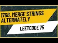 LeetCode 1768 - Merge Strings Alternately LeetCode 75