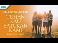 Download Lagu Puji Syukur 428 - Tuhan Kau Satukan Kami - Lisa A. Riyanto (with lyric)