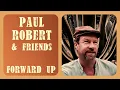 Forward Up - Paul Robert \u0026 Friends ( FULL ALBUM A )