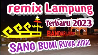 Download REMIX LAMPUNG SANG BUMI RUWA JURAI TERBARU 2023 FULL BASS MP3