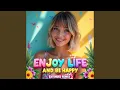 Download Lagu Enjoy Life and Be Happy (Extended Remix)